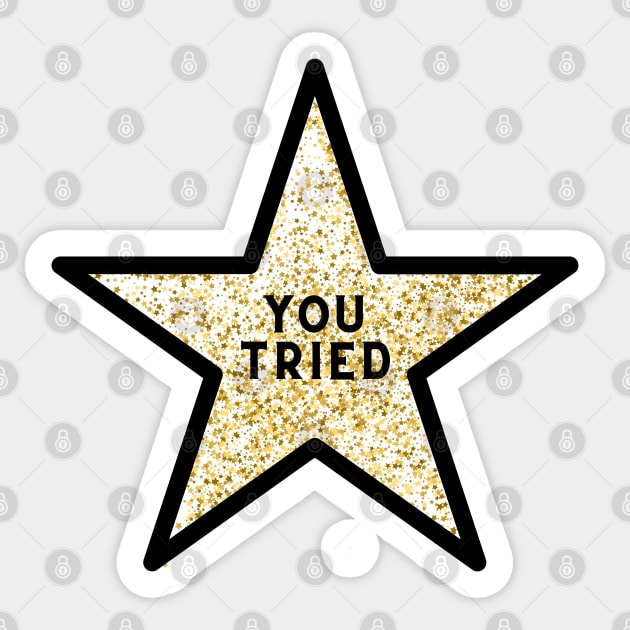 You Tried Gold Star Sticker by Adisa_store